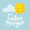 `Guten Morgen` hand-drawn vector lettering in German, in English means `Good morning`.