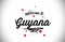 Guyana Welcome To Word Text with Handwritten Font and Pink Heart Shape Design