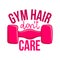 Gym hair don`t care - lovely lettering calligraphy quote.