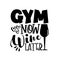 GYM Now Wine Later- motivate slogan with wineglass.