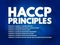 HACCP PRINCIPLES, identification, evaluation, and control of food safety hazards based on the following seven principles, text