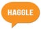 HAGGLE text written in an orange speech bubble