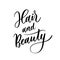 Hair and Beauty - vector calligraphic inscription with smooth lines for the names and logos of firms,labels and design shops,