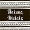 Hakuna Matata with ethnic tribal pattern. Hand drawn greeting card. Vector Illustration.