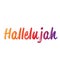 Hallelujah, typography for print or use as poster