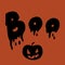 Halloween boo text banner. Halloween greeting card with pumpkin and bloody phrase. Trendy lettering template. Vector eps 10