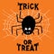 Halloween greeting card. Cute cartoon black spider with guilty look, white cobweb and trick or treat lettering on orange