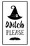 Halloween poster lettering Witch please. Halloween lettering on silhouette hat. Vector illustration witch hat. Witches black hat