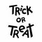 Halloween quotes lettering, vector stock illustration. Trick or treat.