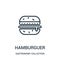 hamburguer icon vector from gastronomy collection collection. Thin line hamburguer outline icon vector illustration