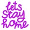 Hand drawing purple letters with orange dots pattern. Let`s Stay Home lettering vector illustration. Modern calligraphy. Isolatio