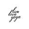 Hand drawn brush lettering isolated on the white background with words live love yoga