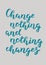 Hand drawn Change nothing and nothing changes typography lettering poster background