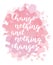 Hand drawn Change nothing and nothing changes typography lettering poster background