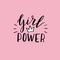 Hand drawn girl power lettering quote. Modern and trendy feminist poster.