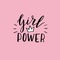 Hand drawn girl power lettering quote. Modern and trendy feminist poster. Clothes print and t-shirt logo.