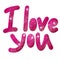 Hand drawn illustration I love you sign words writing. Pink glitter glamour phrase saying, handwritten typography love