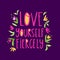 Hand drawn lettering Love yourself fiercely. Phrase for creative poster design. Greeting card with wishes. Quote