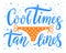 Hand drawn lettering phrase Cool times tan lines with orange polka dot women`s swimming trunks, water bubbles. Marine style