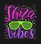 Hand drawn lettering poster. Ibiza vibes phrase inscription with eye glasses on the confetti background.