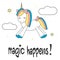 Hand drawn lettering slogan magic happens motivational card with cute cartoon colorful unicorn in the sky