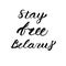 Hand drawn lettering Stay Free Belarus