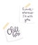 Hand drawn lettering sticker. The inscription: chill here and wherever with you. Perfect design for greeting cards, posters, T-