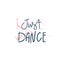 Hand drawn lettering style quote: just dance with paint splash background