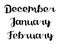 Hand drawn lettering winter months December, January, February.