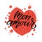 Hand drawn Mon amour Valentines Day typography poster. Romantic quotes on textured background for postcard, icon, logo