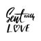 Hand drawn phrase. Sent with love. Lettering design for posters, t-shirts, cards