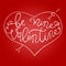 Hand drawn romantic typography poster. Lovely Quote Be Mine Valentine on red background.
