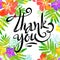 Hand drawn sign Thank you in bright tropic flowers frame in grunge watercolor style