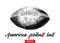 Hand drawn sketch of american football ball in black isolated on white background. Detailed vintage etching style drawing.