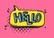 Hand drawn speech bubble with text on pink background and halftone. Vector pop art object and word HELLO. Doodle element for