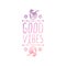 Hand Drawn Summer Slogan Isolated on White. Good Vibes