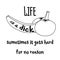 Hand drawn typography poster with creative slogan: life is a dic