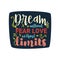 Hand drawn typography poster. Inspirational quote `Dream without fear, love without limits`. For greeting cards, Valentine day, we