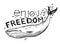 Hand-drawn vector illustration - Enjoy FREEDOM. Lettering