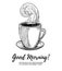 Hand drawn vector illustration - Good morning! Cup of coffee. Pe