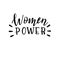 Hand drawn women power quote. Feminist lettering poster. T-shirt and apparel print.