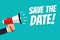 Hand Holding Megaphone - Vector Illustration With Concept Message Save The Date! - Isolated On Cyan Color Background