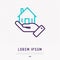 Hand holding small house thin line icon