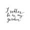 Hand Lettered Quote about gardening.