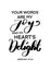 Hand Lettered Your Words Are My Joy And My Heart`s Delight On White Background