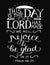 Hand lettering with bible verse This is the day the Lord has made on black background. Psalm.