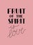 Hand lettering with bible verse The fruit of the spirit is love on pink background.