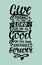 Hand lettering with bible verse Give thanks to the Lord, for He is good for His love endures forever . Psalm