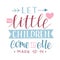 Hand lettering with bible verse Let the little children come to me.