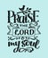 Hand lettering with bible verse Praise the Lord o my soul. Psalm